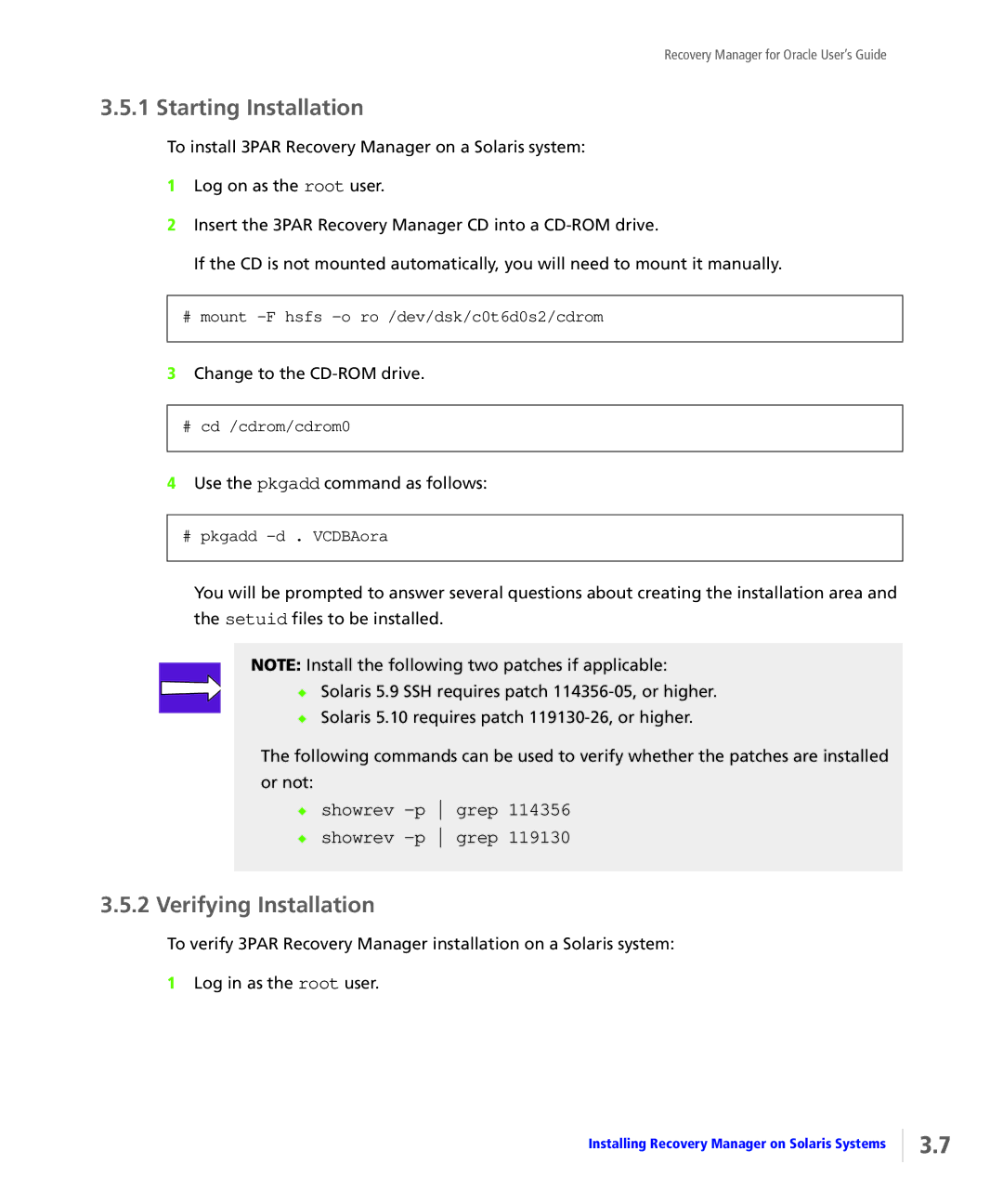 HP StoreServ Application Suite for Oracle Media manual Showrev -p grep, # mount -F hsfs -o ro /dev/dsk/c0t6d0s2/cdrom 