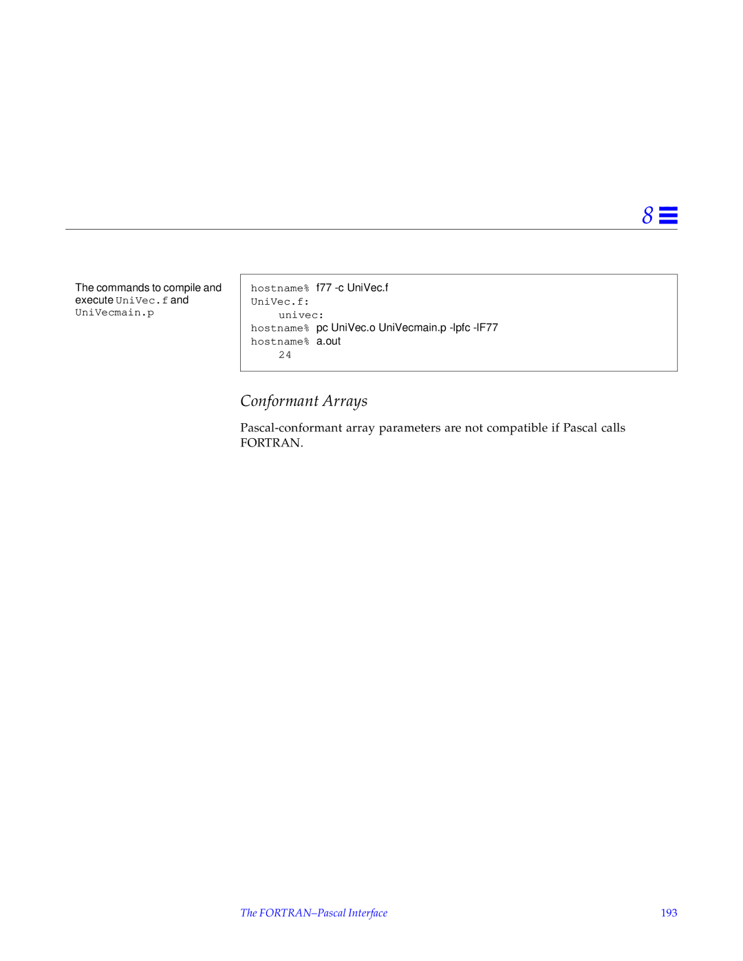 HP SunSoft Pascal 4.0 manual Commands to compile and execute UniVec.f and UniVecmain.p, Hostname% f77 -c UniVec.f 