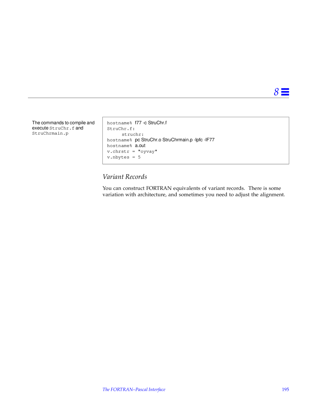 HP SunSoft Pascal 4.0 manual Commands to compile and execute StruChr.f and StruChrmain.p, Hostname% f77 -c StruChr.f 