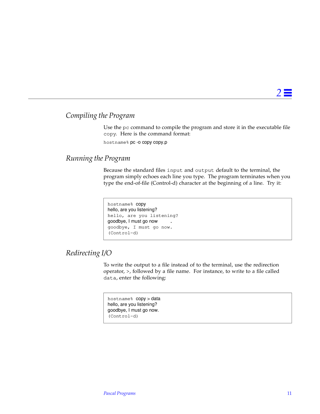 HP SunSoft Pascal 4.0 Redirecting I/O, Hostname% pc -o copy copy.p, Hello, are you listening?, Goodbye, I must go now 