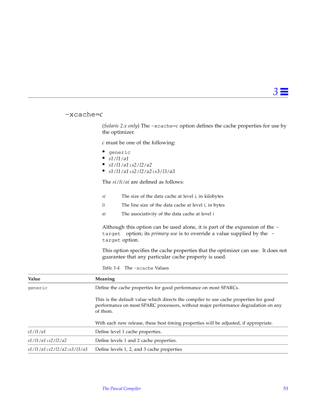 HP SunSoft Pascal 4.0 manual Xcache=c, S1/l1/a1 S1/l1/a1s2/l2/a2 S1/l1/a1s2/l2/a2s3/l3/a3 