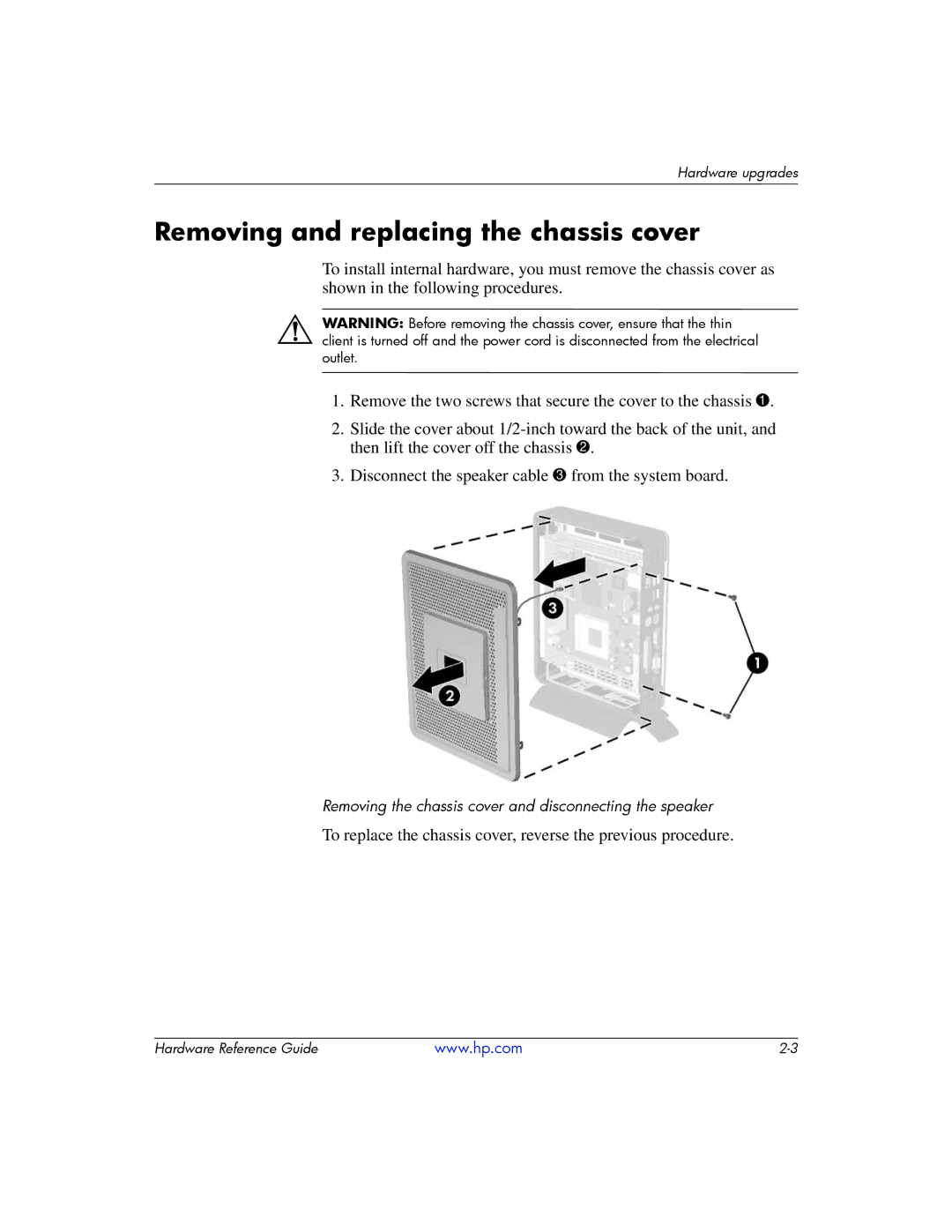 HP t5725 manual Removing and replacing the chassis cover 