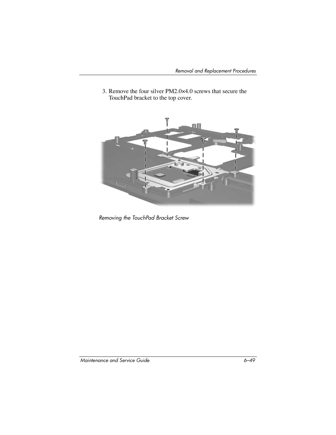 HP tc4200 manual Removing the TouchPad Bracket Screw 