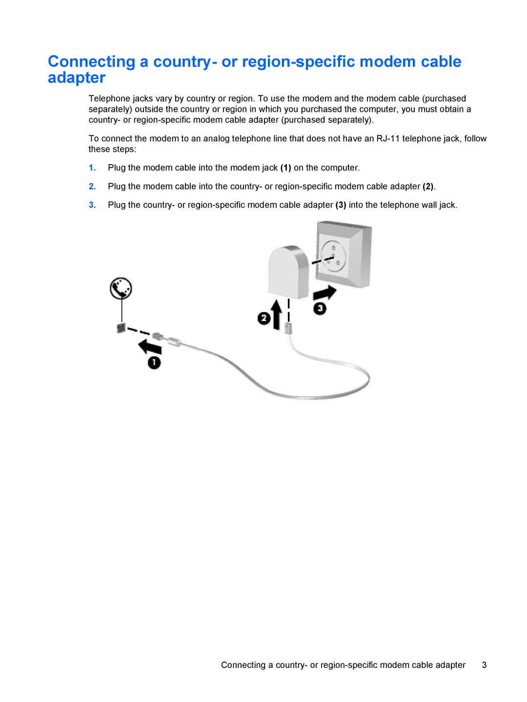 HP t06au, tx2-1277nr, tx2-1270us, tx2-1208au, t22au, t10au, t20au Connecting a country- or region-specific modem cable adapter 