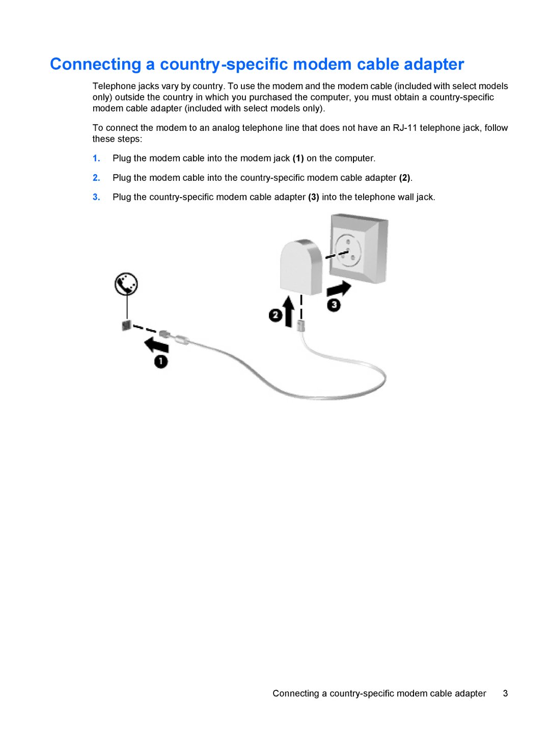 HP CQ41-206AU, tx2-1310au, tx2-1308au, tx2-1305au, tx2-1307au, tx2-1323au Connecting a country-specific modem cable adapter 