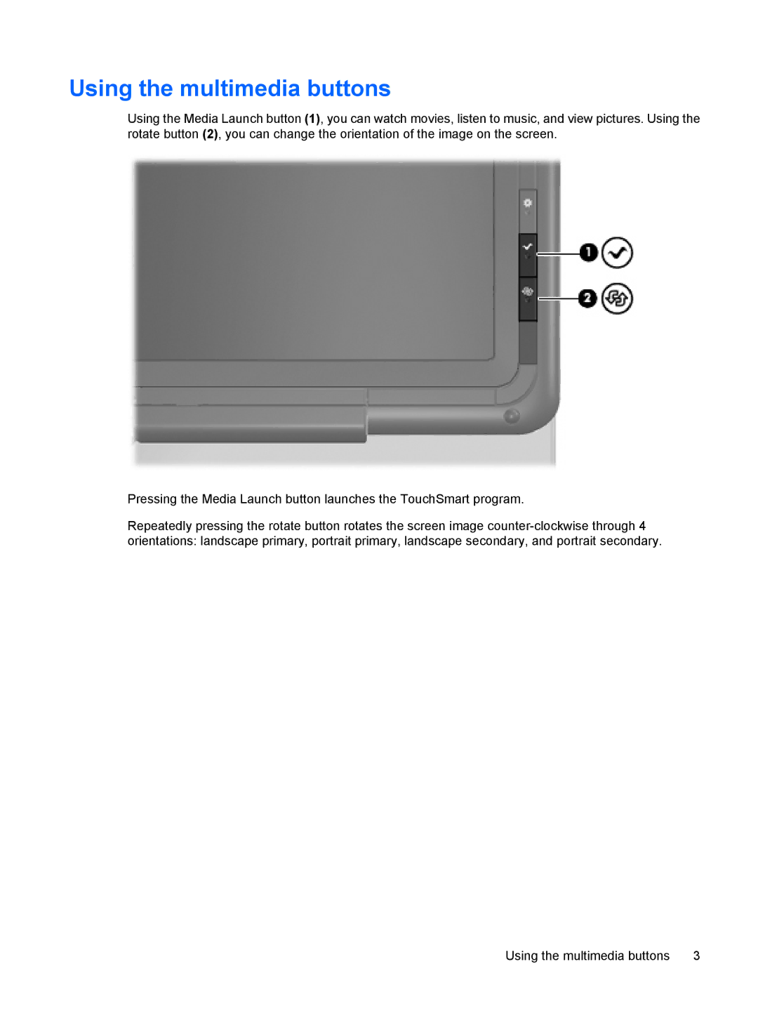 HP tx2z-1300, TX2-1375DX, tx2-1310au, tx2-1305au, tx2-1307au, tx2-1323au, tx2-1326au, tx2-1370us Using the multimedia buttons 