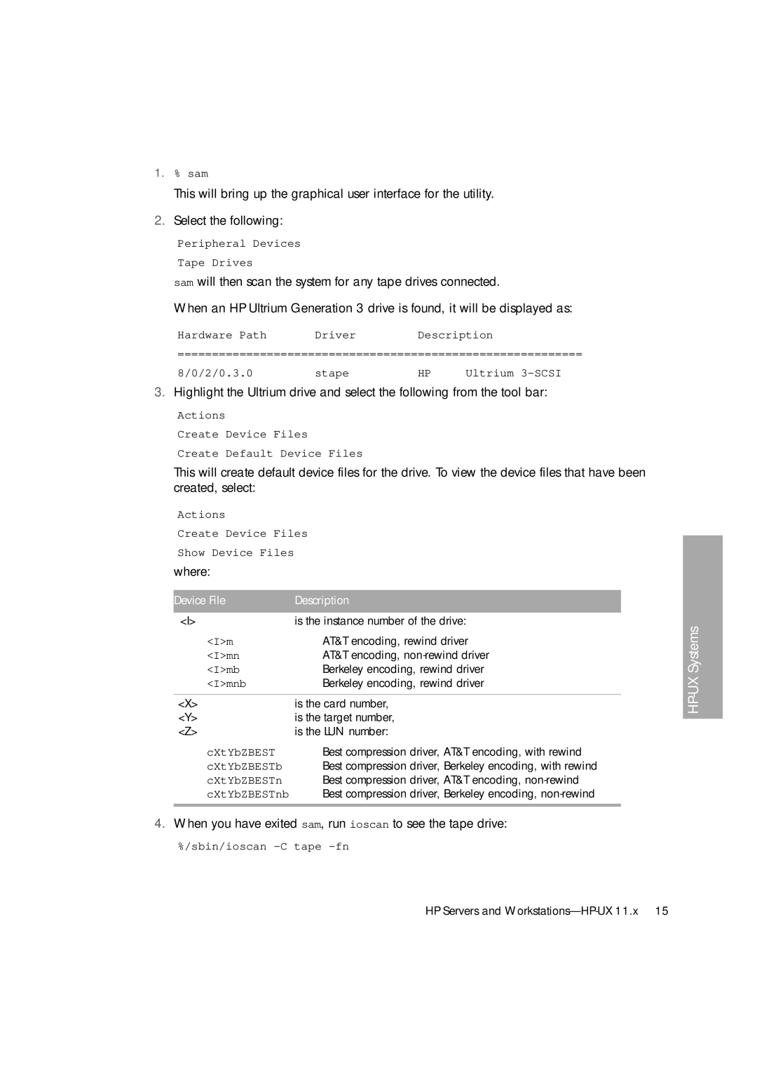 HP Ultrium Tape Drive manual Where, When you have exited sam, run ioscan to see the tape drive 