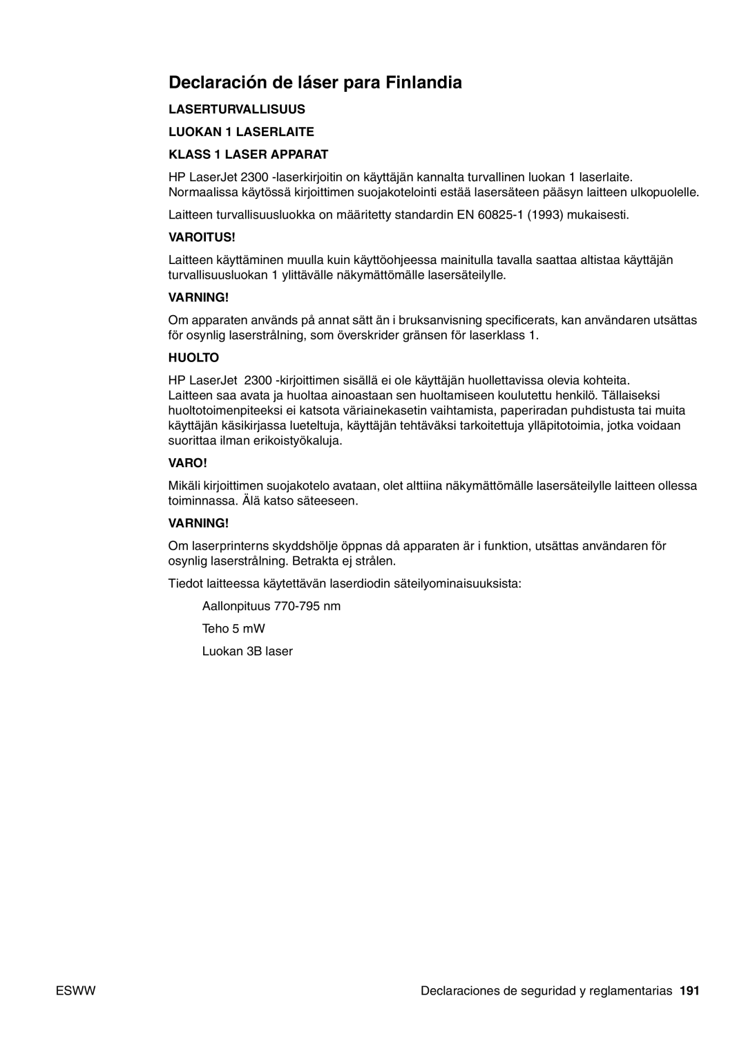 HP USO 2300 manual Declaración de láser para Finlandia, Laserturvallisuus Luokan 1 Laserlaite Klass 1 Laser Apparat 