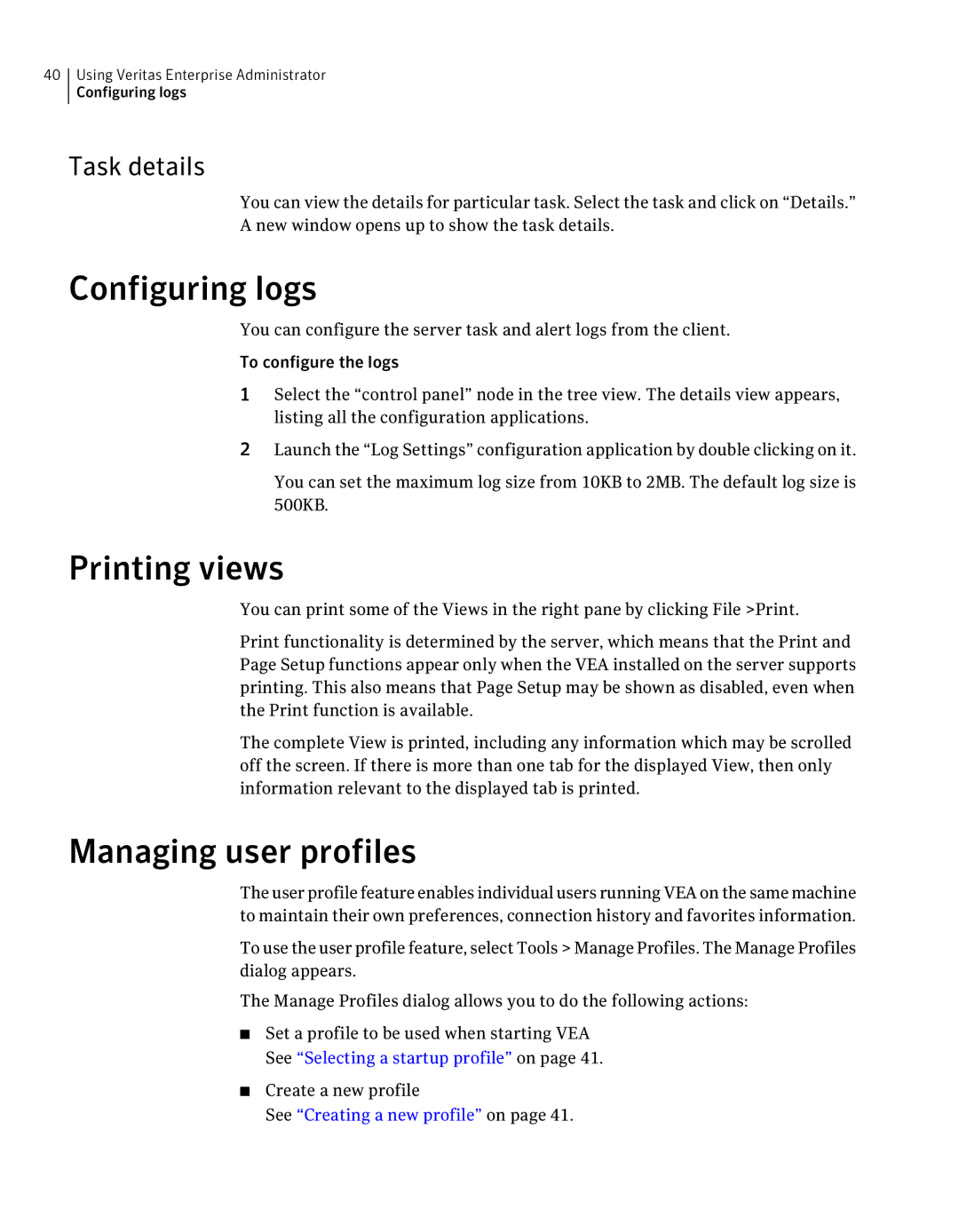 HP UX 11i Volume Management (LVM/VxVM) Software Configuring logs, Printing views, Managing user profiles, Task details 