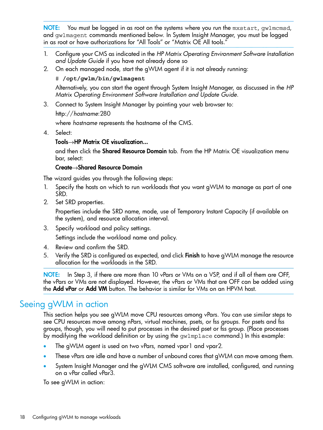 HP UX 11i Workload Management (gWLM/WLM) Software manual Seeing gWLM in action, # /opt/gwlm/bin/gwlmagent 