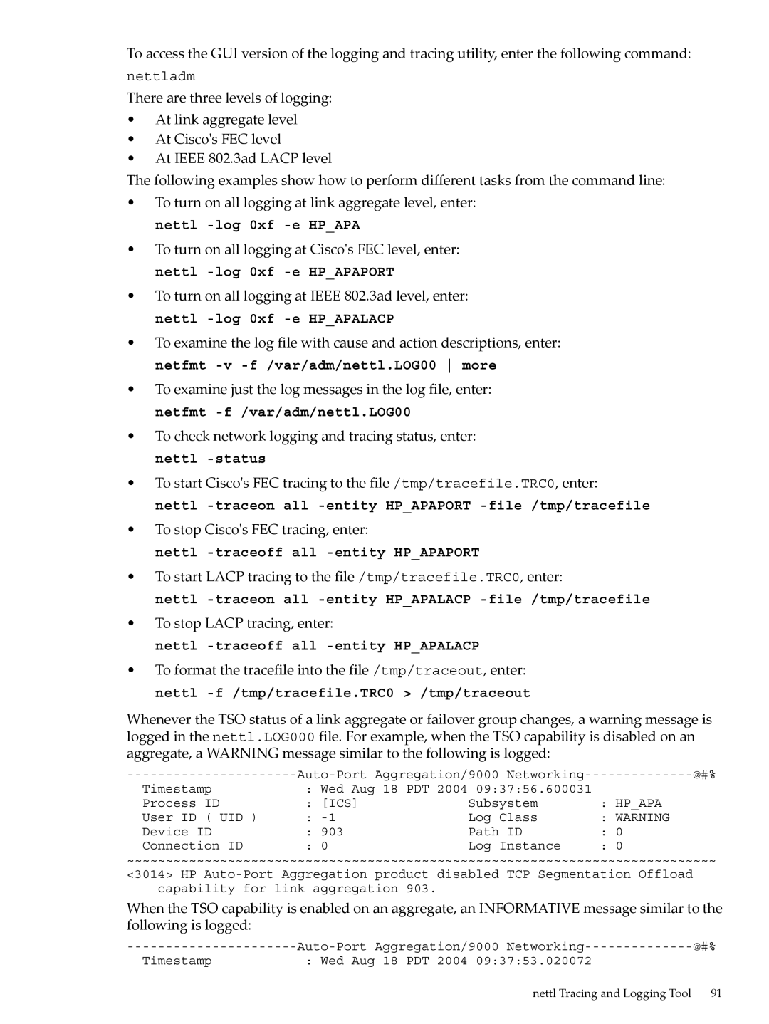 HP UX Auto Port Aggregation (APA) Software manual To stop Ciscos FEC tracing, enter, To stop Lacp tracing, enter 