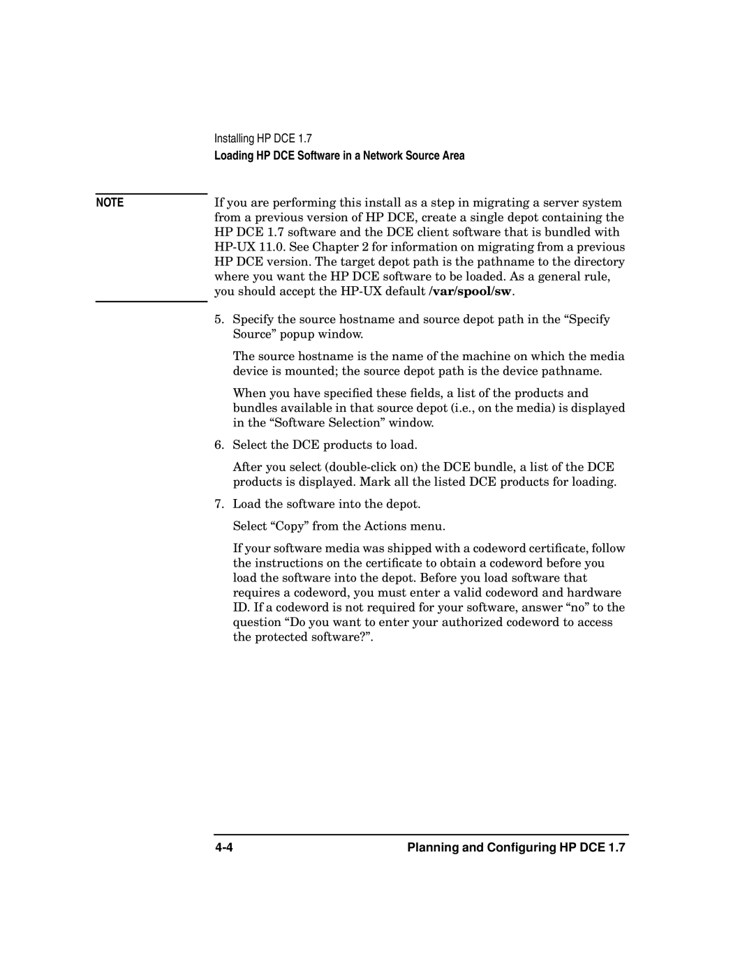 HP UX DCE Software manual HP-UX 11.0. See for information on migrating from a previous 