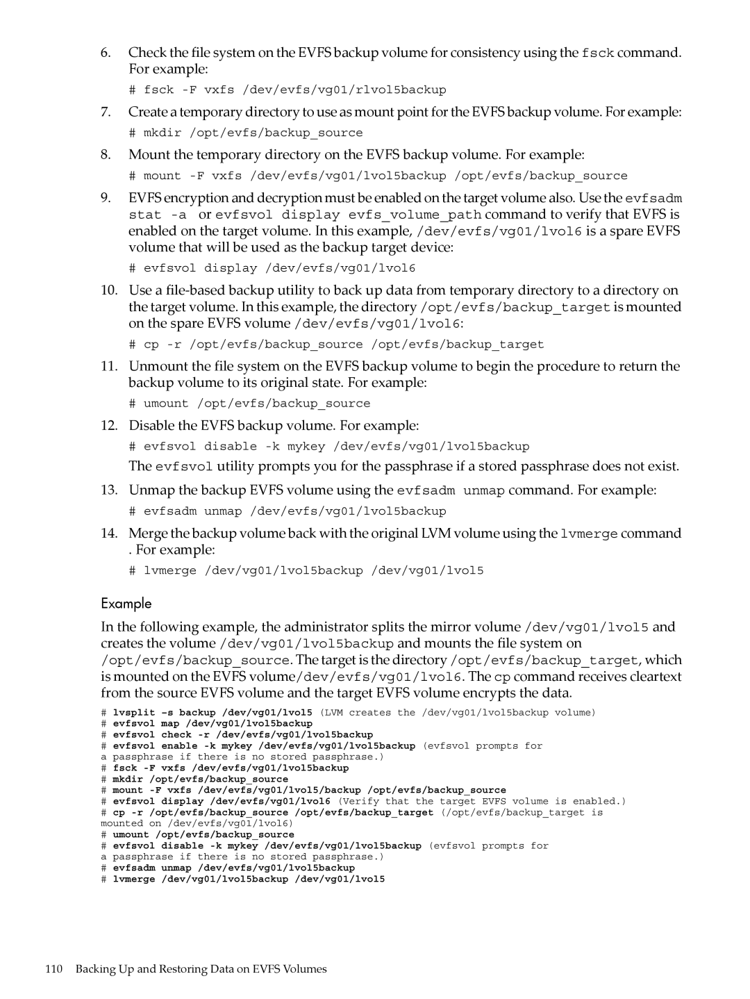 HP UX Encrypted Volume and Filesystem (EVFS) manual Disable the Evfs backup volume. For example 