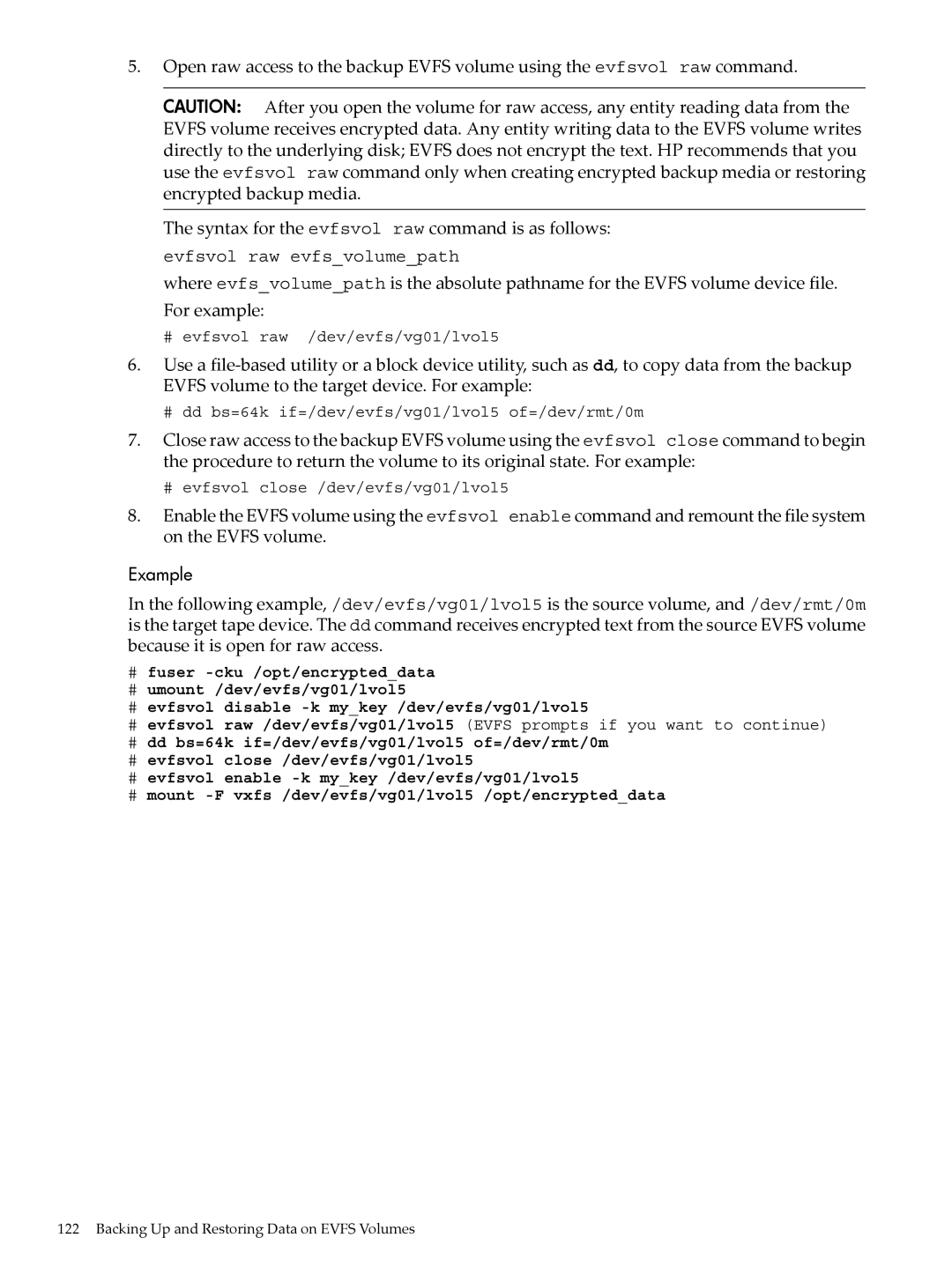 HP UX Encrypted Volume and Filesystem (EVFS) manual # evfsvol raw /dev/evfs/vg01/lvol5 