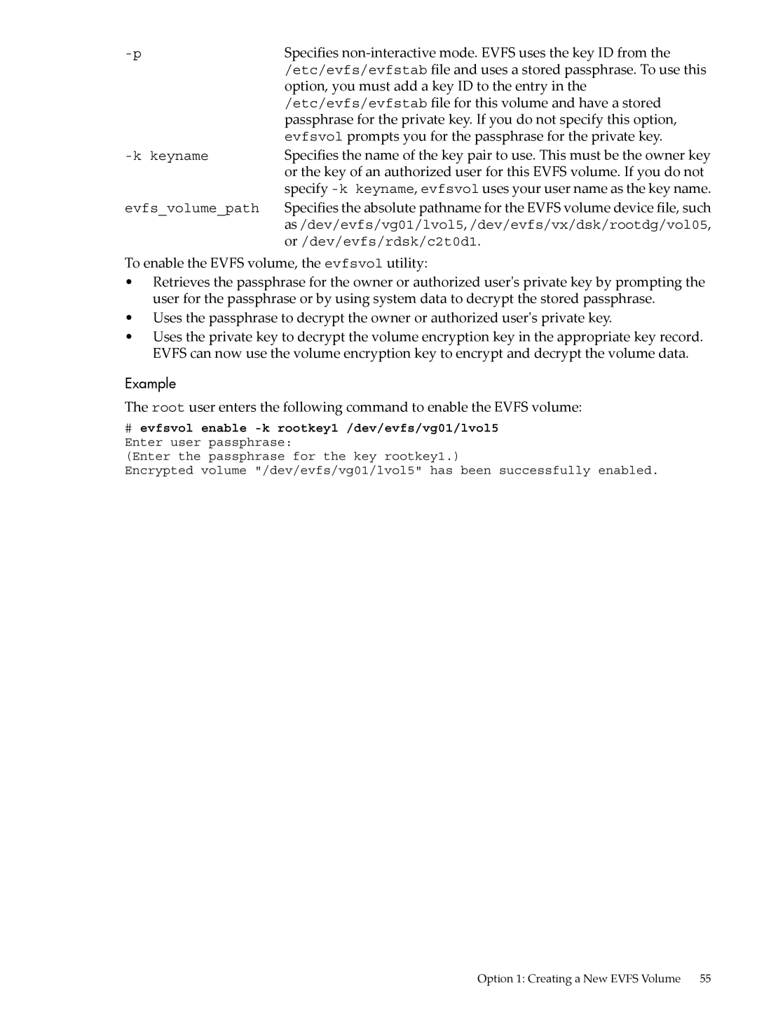 HP UX Encrypted Volume and Filesystem (EVFS) manual Specifies non-interactive mode. Evfs uses the key ID from 
