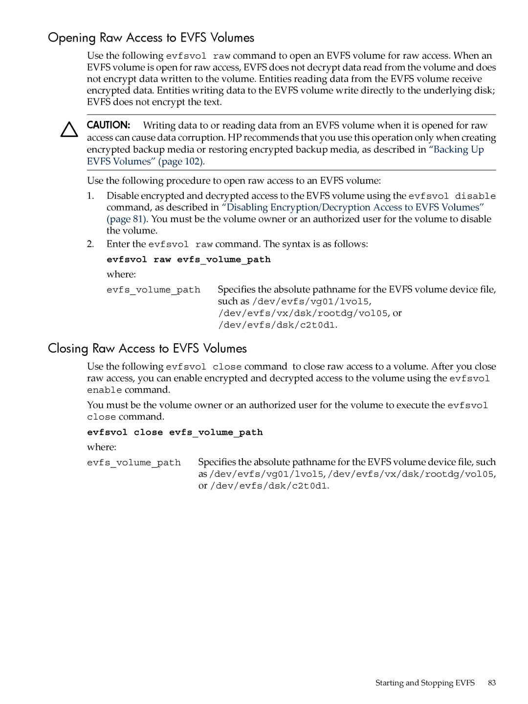 HP UX Encrypted Volume and Filesystem (EVFS) manual Opening Raw Access to Evfs Volumes, Closing Raw Access to Evfs Volumes 