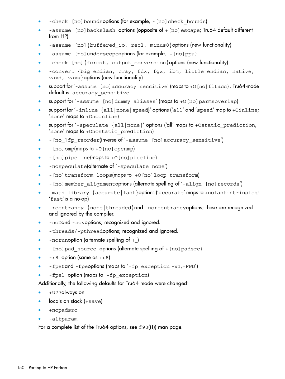 HP UX Fortran Software manual Check noboundsoptions for example, -nocheckbounds, +nopadsrc Altparam 