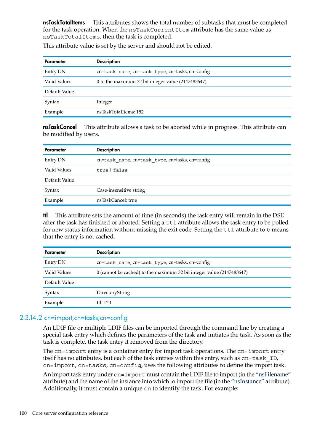 HP UX Identity Security Software manual 14.2 cn=import,cn=tasks,cn=config, Default Value Syntax DirectoryString Example Ttl 