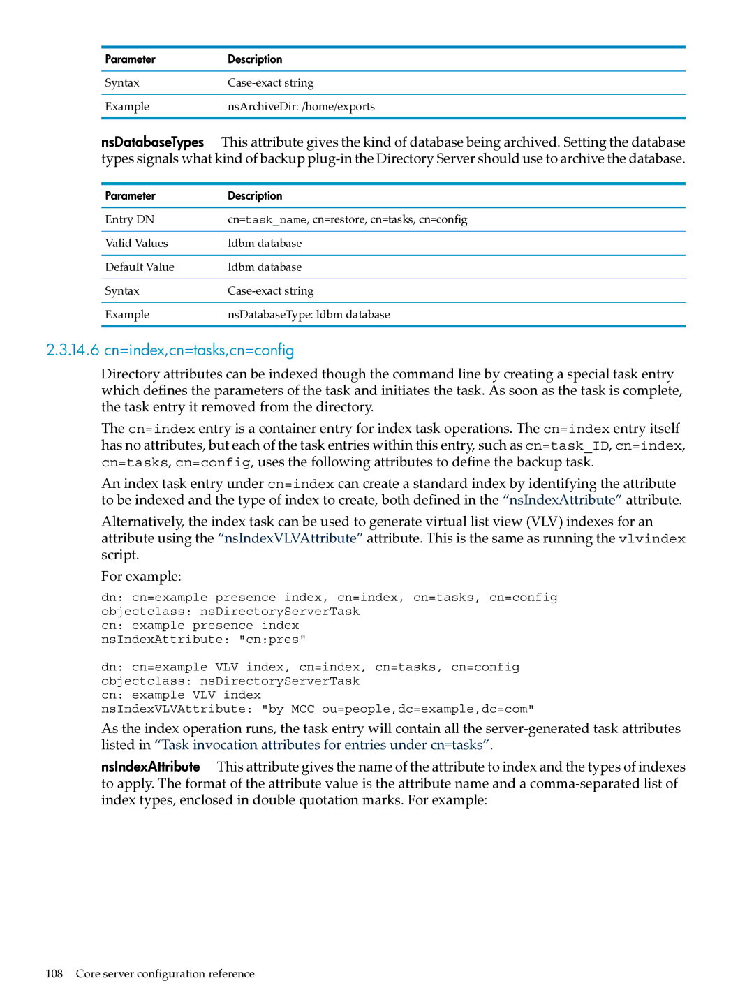 HP UX Identity Security Software manual 14.6 cn=index,cn=tasks,cn=config, Syntax Case-exact string Example 