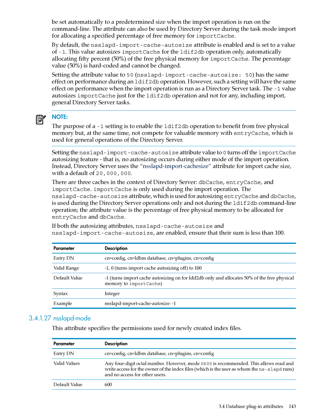 HP UX Identity Security Software Nsslapd-mode, Memory to importCache, Syntax Integer Example Nsslapd-import-cache-autosize 