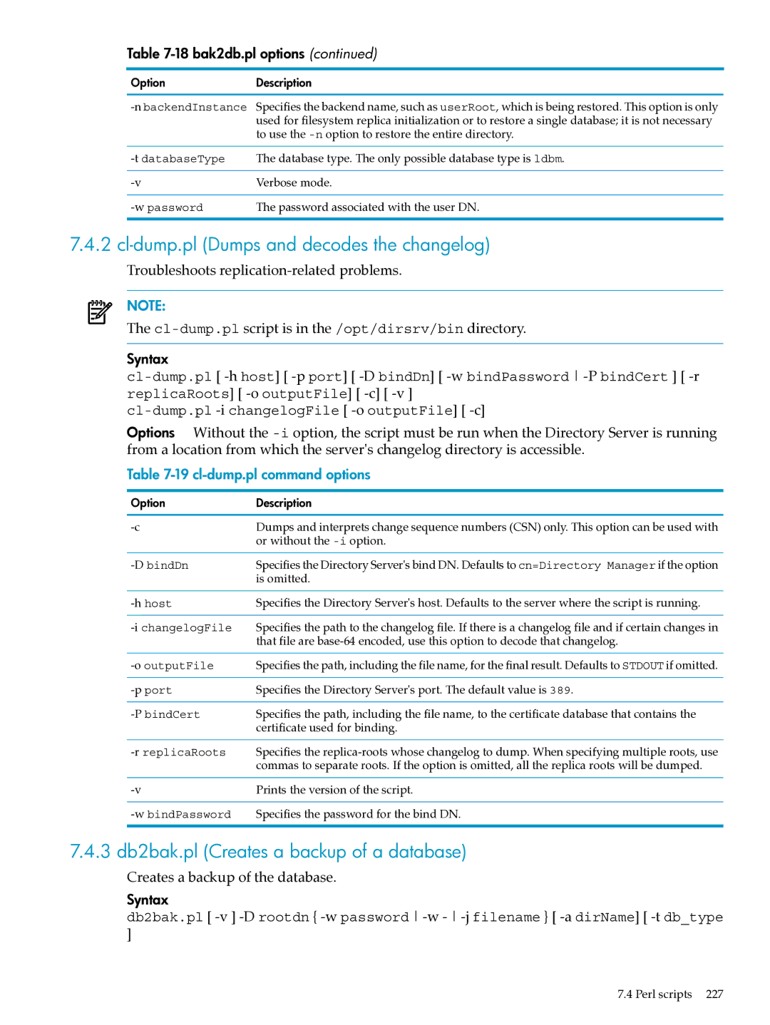 HP UX Identity Security Software Cl-dump.pl Dumps and decodes the changelog, 3 db2bak.pl Creates a backup of a database 