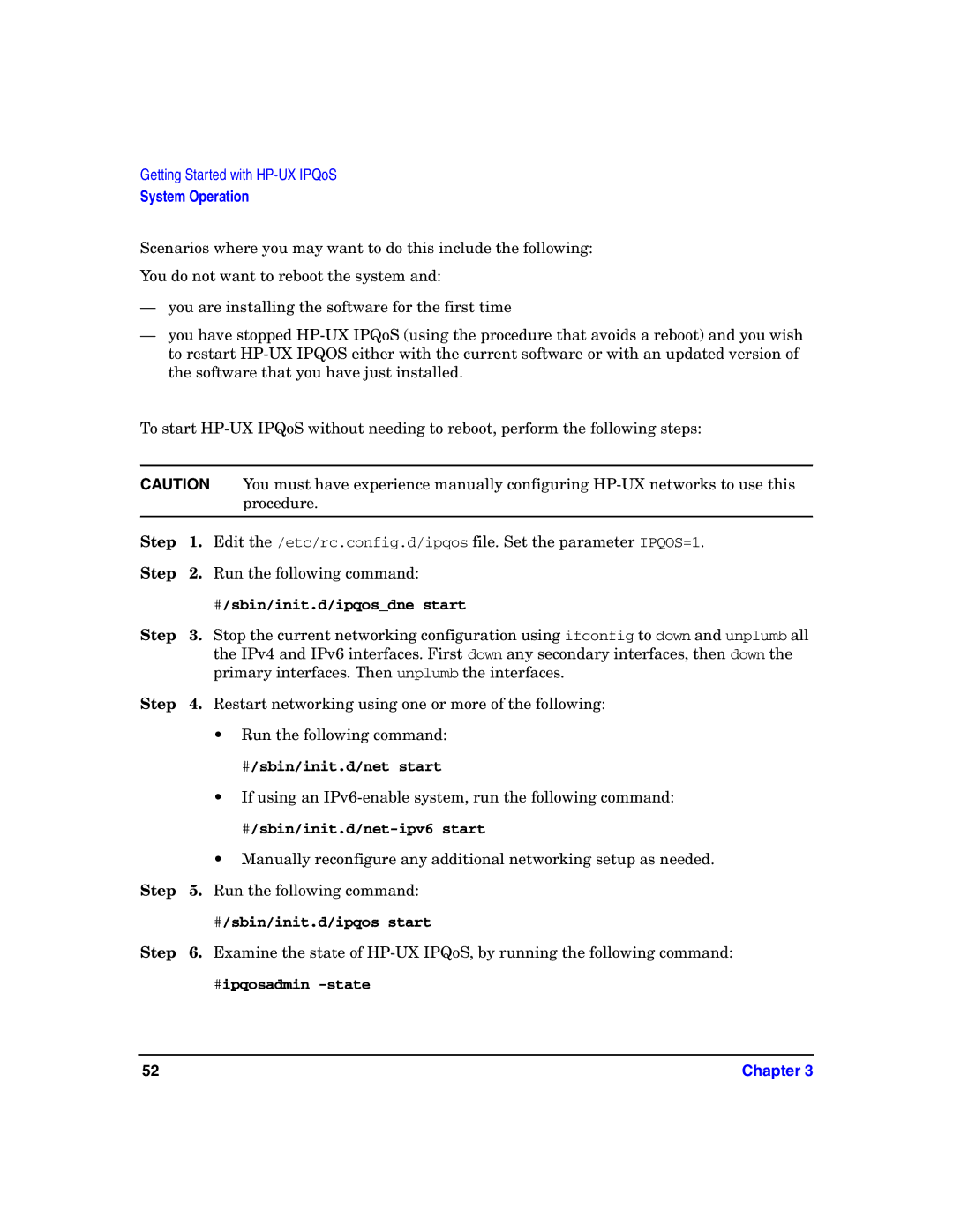 HP UX IPQos Software manual #/sbin/init.d/ipqosdne start, #/sbin/init.d/net start, #/sbin/init.d/net-ipv6 start 