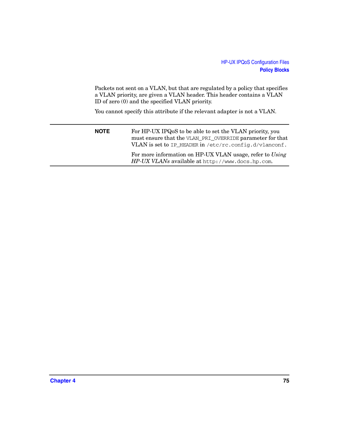 HP UX IPQos Software manual For more information on HP-UX Vlan usage, refer to Using 