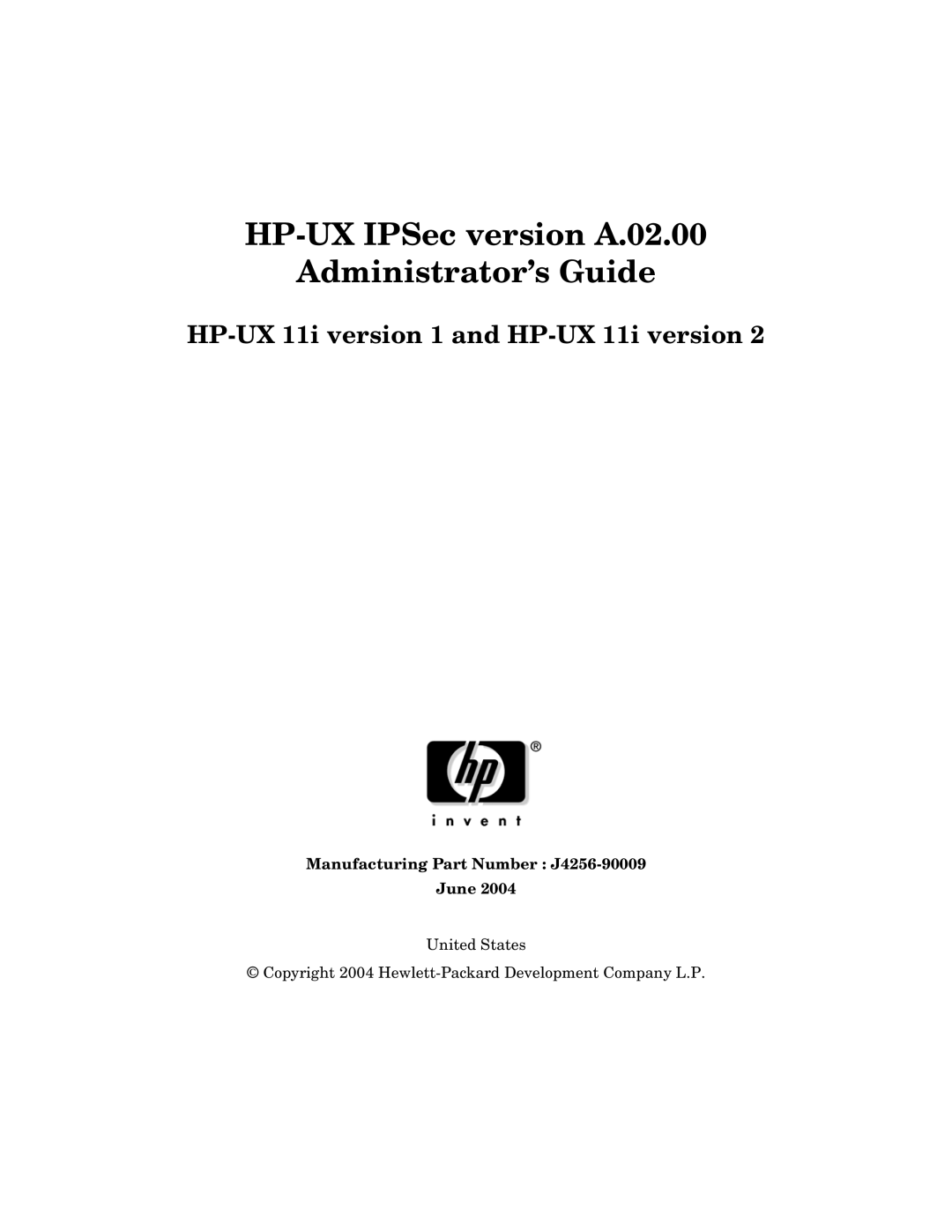 HP UX IPSec Software manual HP-UX IPSec version A.02.00 Administrator’s Guide, Manufacturing Part Number J4256-90009 June 