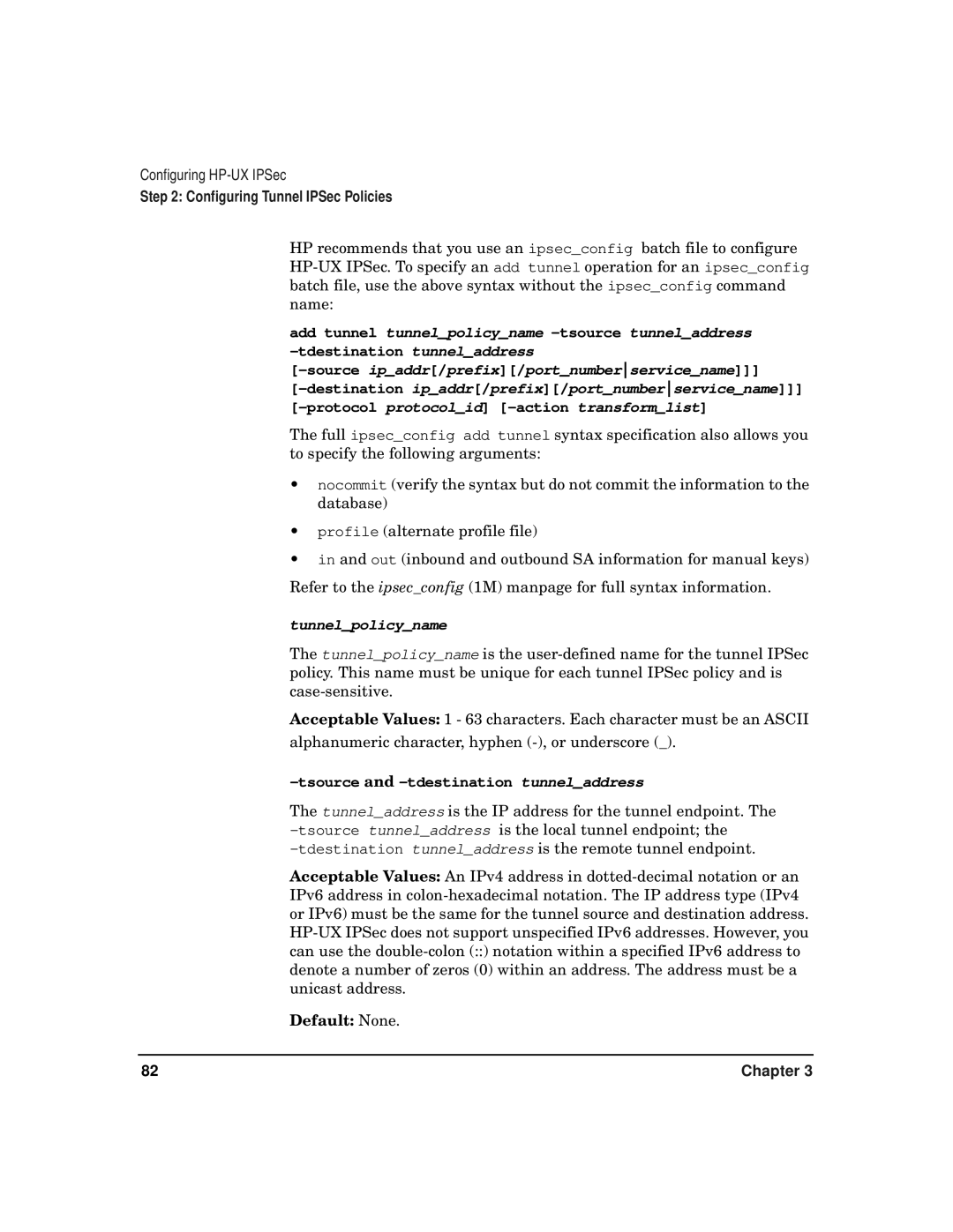 HP UX IPSec Software manual Tunnelpolicyname, Tsource and -tdestination tunneladdress, Default None 