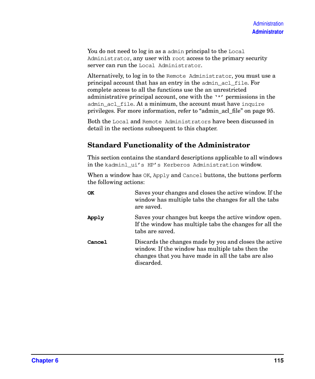 HP UX Kerberos Data Security Software manual Standard Functionality of the Administrator, Apply 
