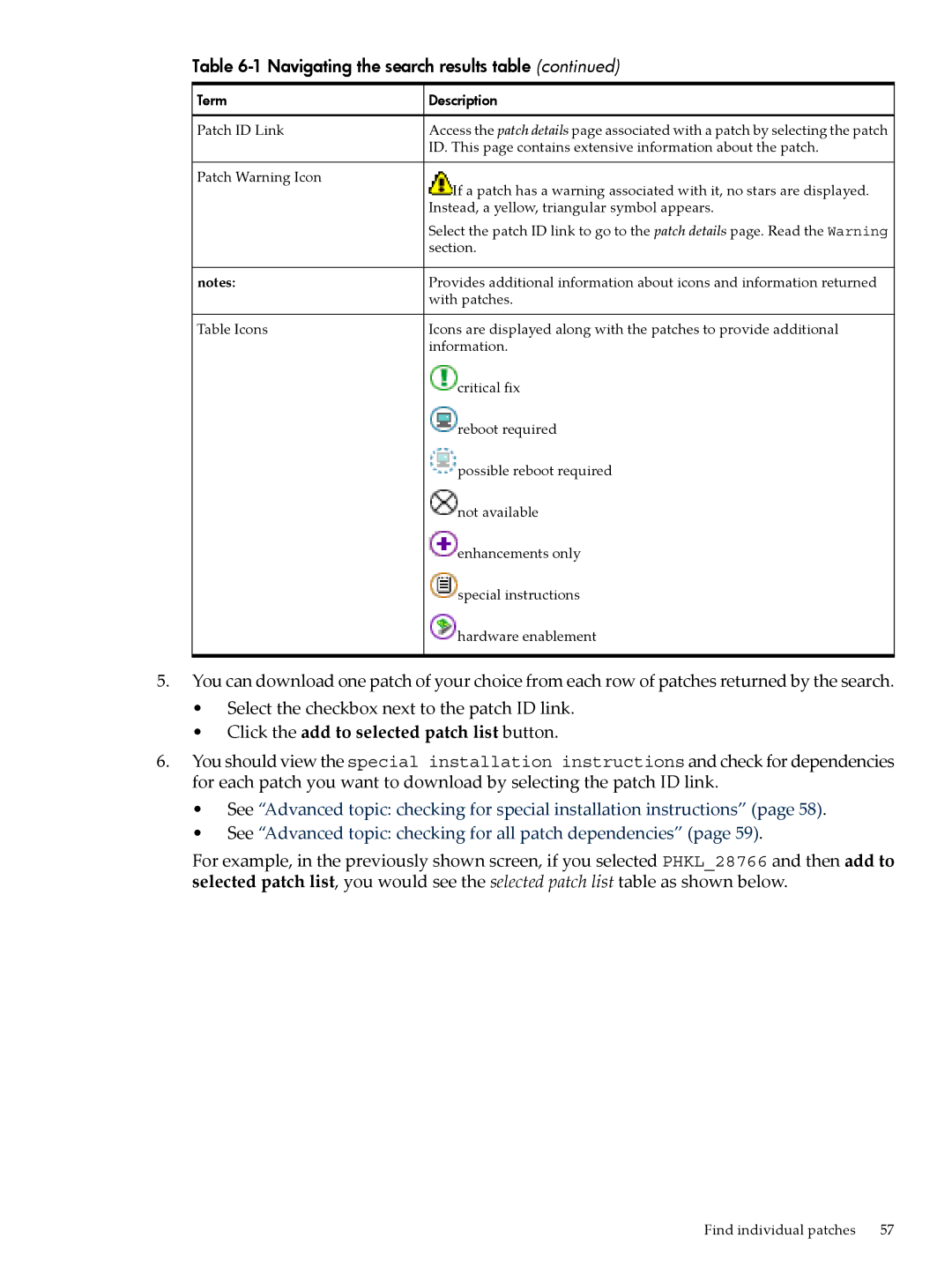 HP UX Patch Management manual Click the add to selected patch list button 