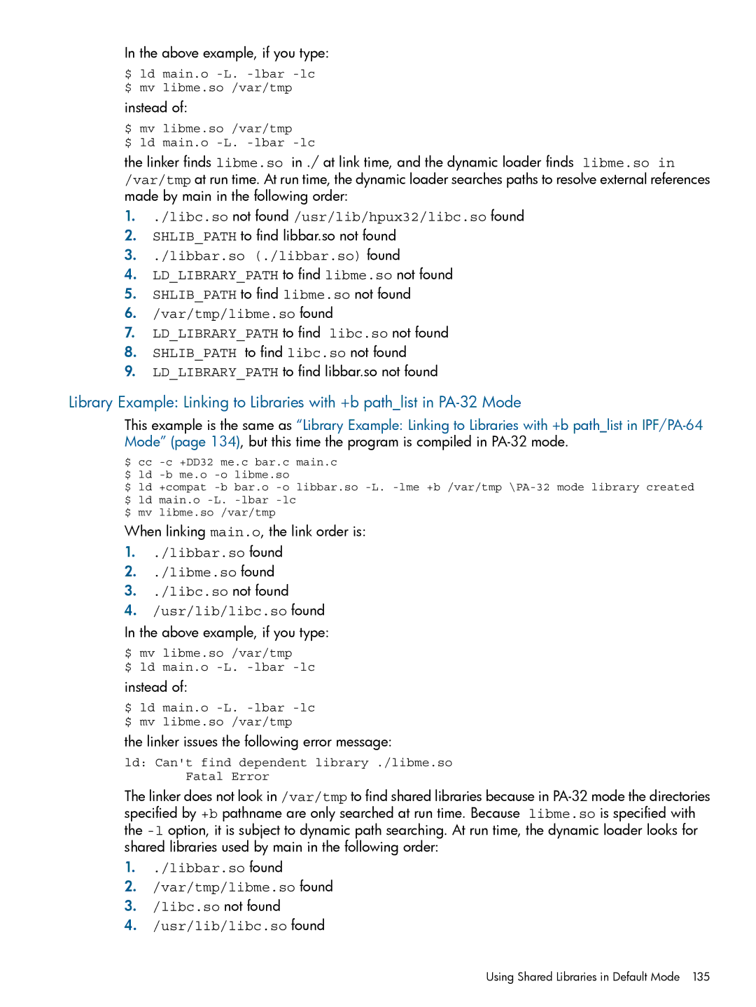 HP UX Software Transition Kit (STK) manual Above example, if you type, Instead, Shlibpath to find libbar.so not found 