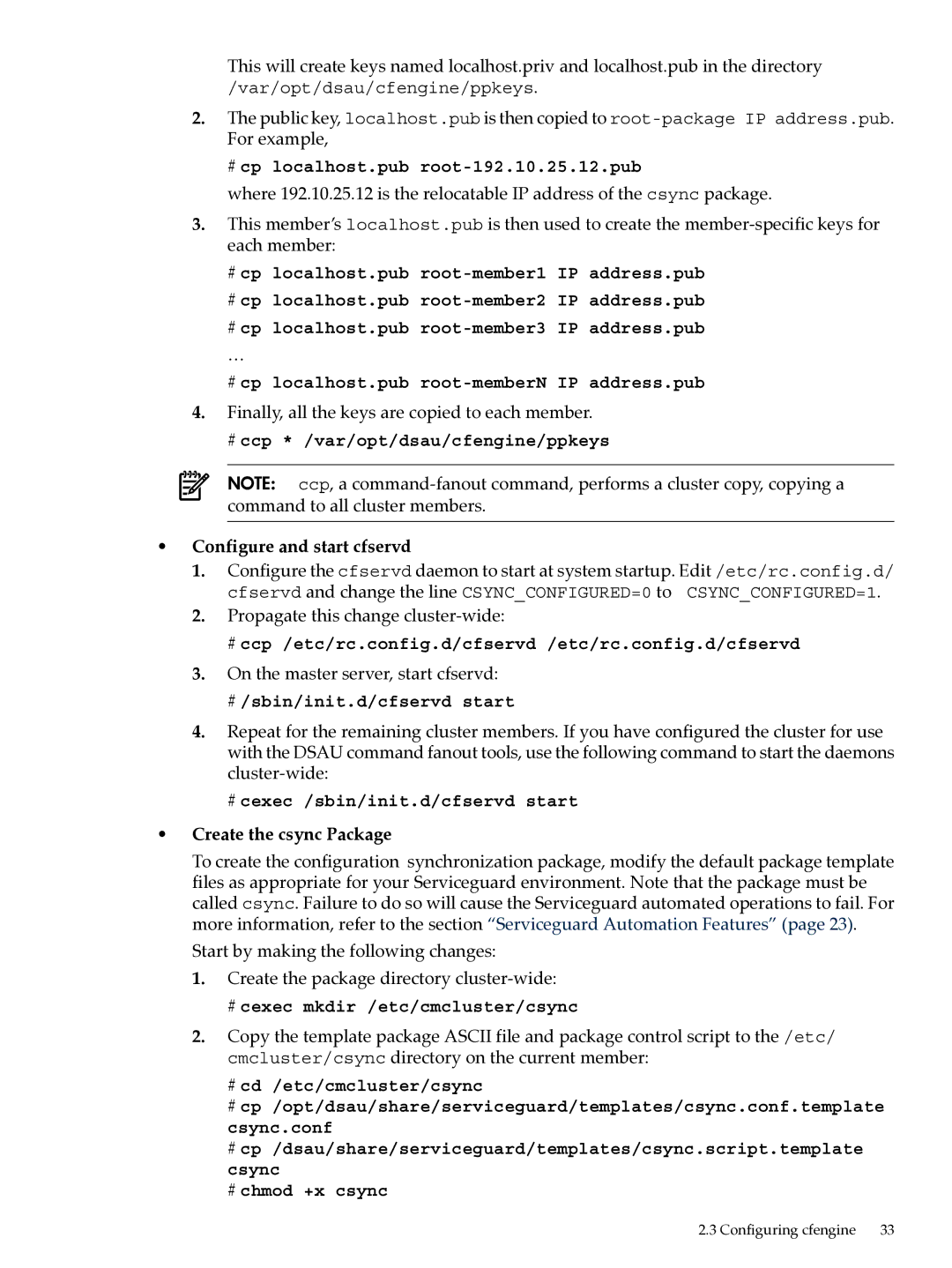 HP UX System Adstration # cp localhost.pub root-192.10.25.12.pub, # ccp * /var/opt/dsau/cfengine/ppkeys, # chmod +x csync 