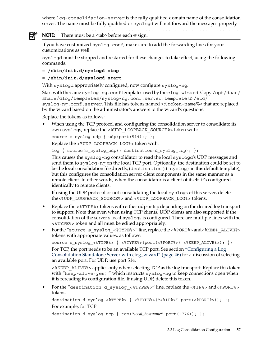 HP UX System Adstration # /sbin/init.d/syslogd stop # /sbin/init.d/syslogd start, Replace the %UDPLOOPBACKLOG% token with 