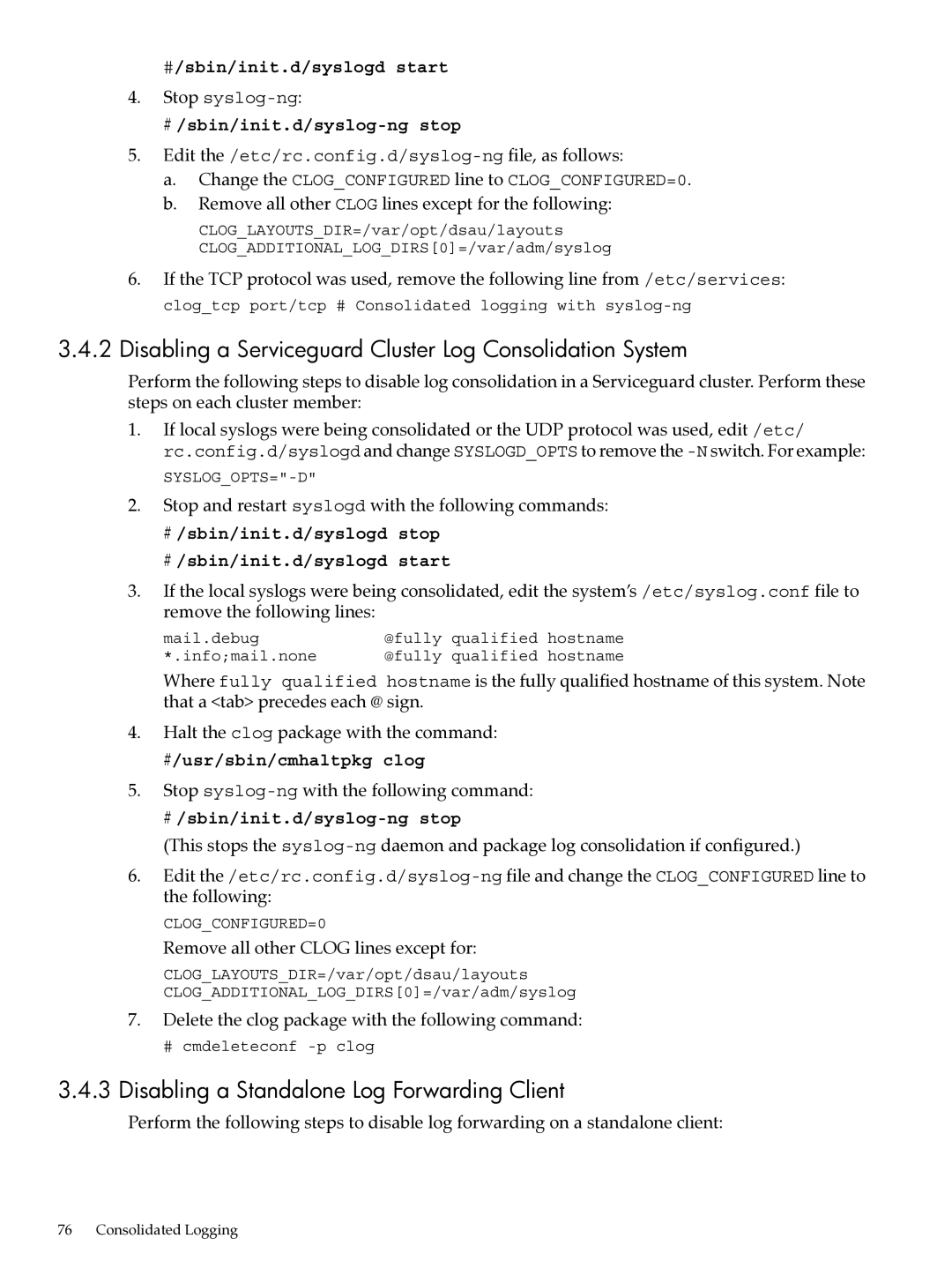 HP UX System Adstration manual Disabling a Serviceguard Cluster Log Consolidation System, #/sbin/init.d/syslogd start 