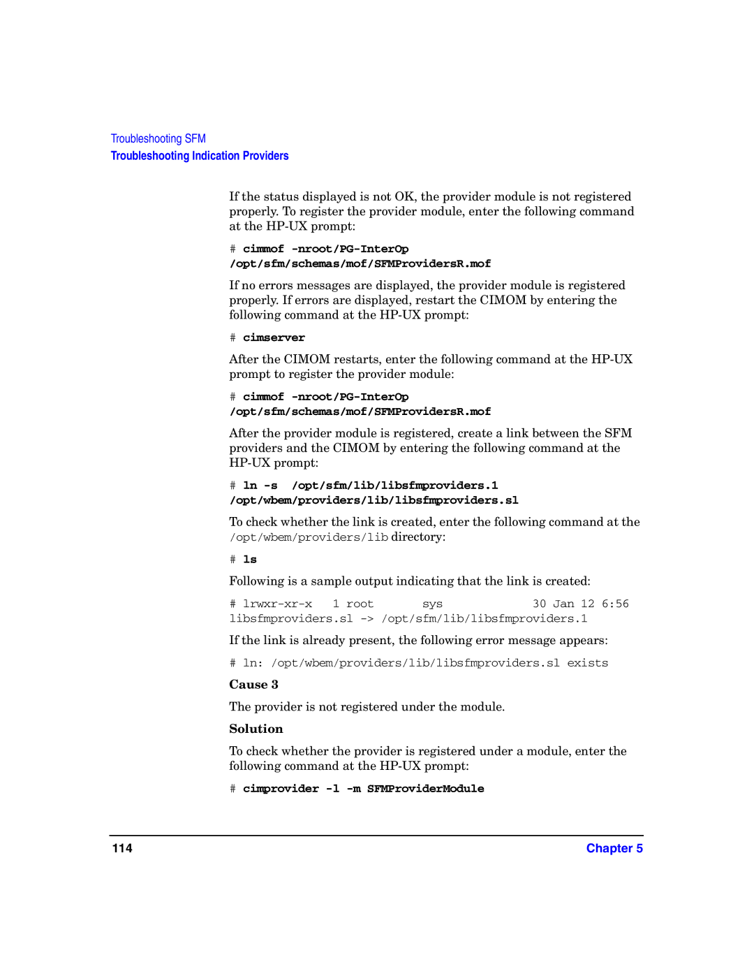 HP UX System Fault Management (SFM) Software manual # ls, # cimprovider -l -m SFMProviderModule 