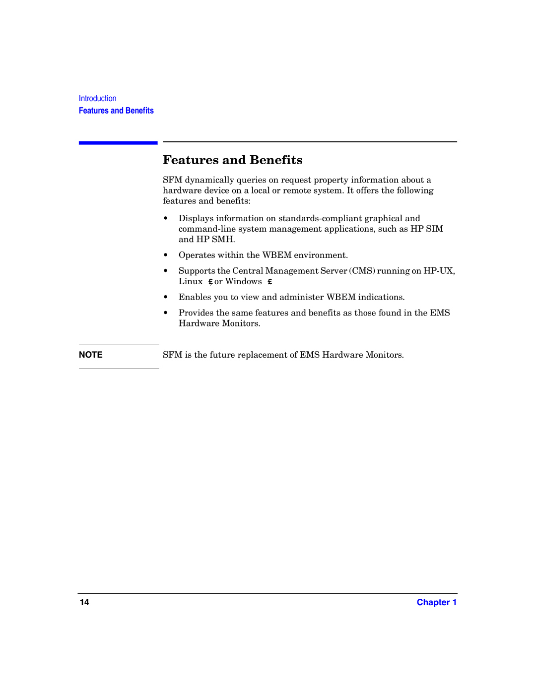 HP UX System Fault Management (SFM) Software Features and Benefits, SFM is the future replacement of EMS Hardware Monitors 