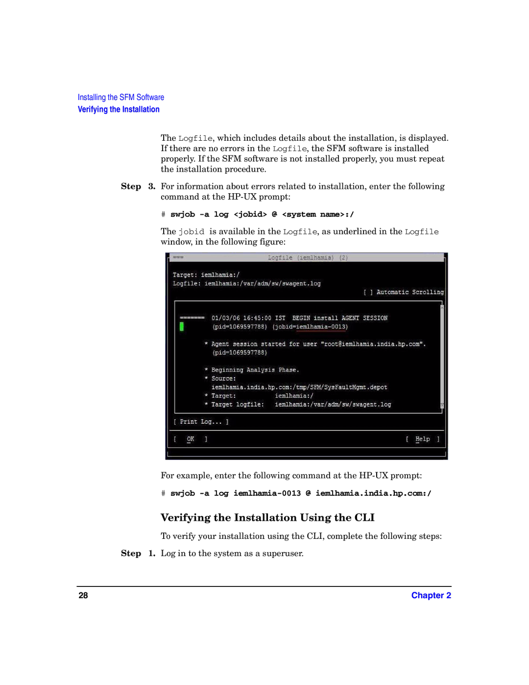 HP UX System Fault Management (SFM) Software Verifying the Installation Using the CLI, # swjob -a log jobid @ system name 