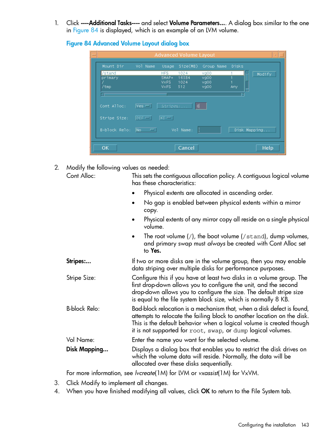 HP UX System Management Software Modify the following values as needed Alloc, Has these characteristics, Copy, Volume 