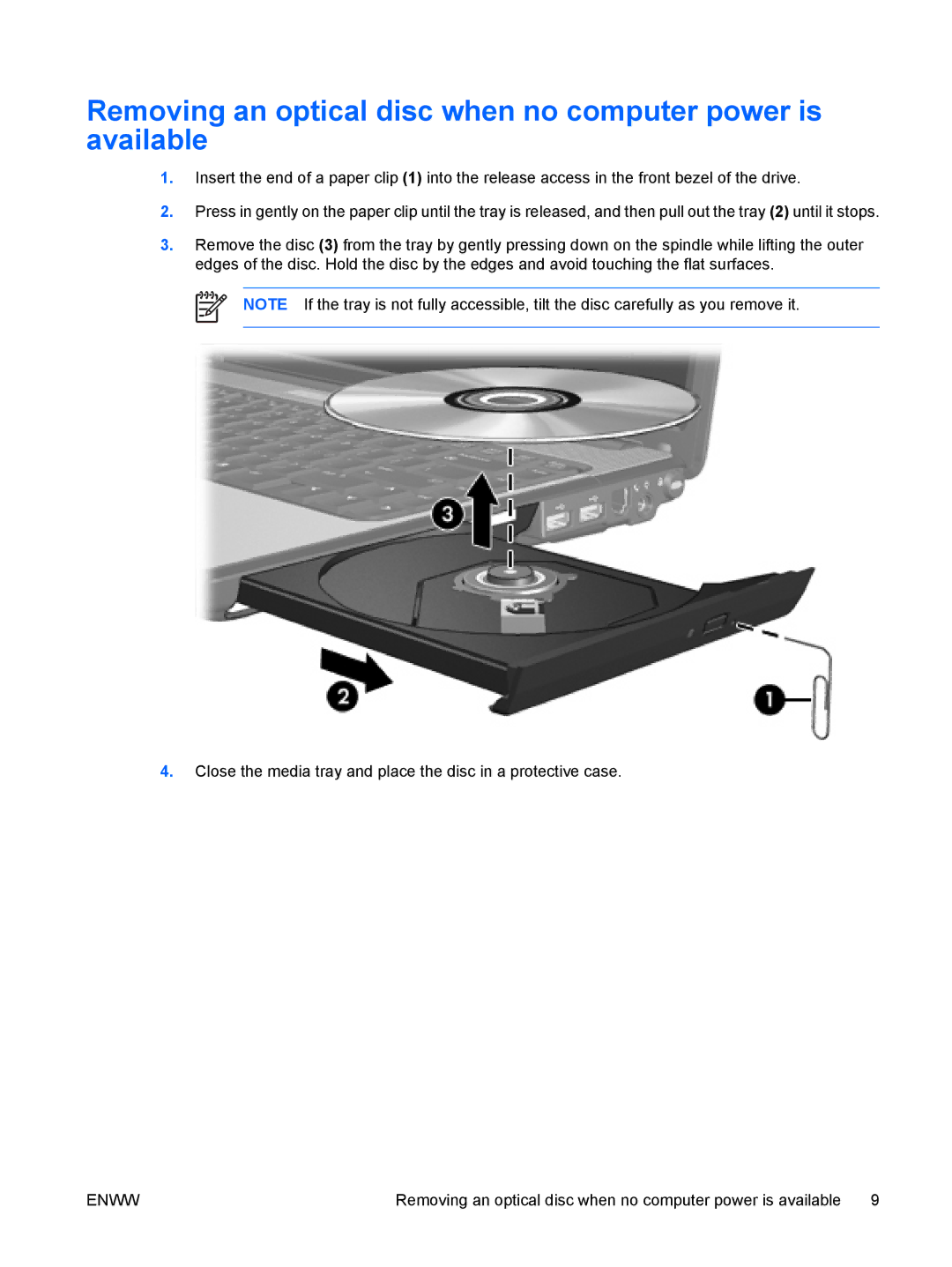 HP V3401TX, V3420AU, V3419TU, V3416TX, V3413TX, V3415LA, V3418LA Removing an optical disc when no computer power is available 