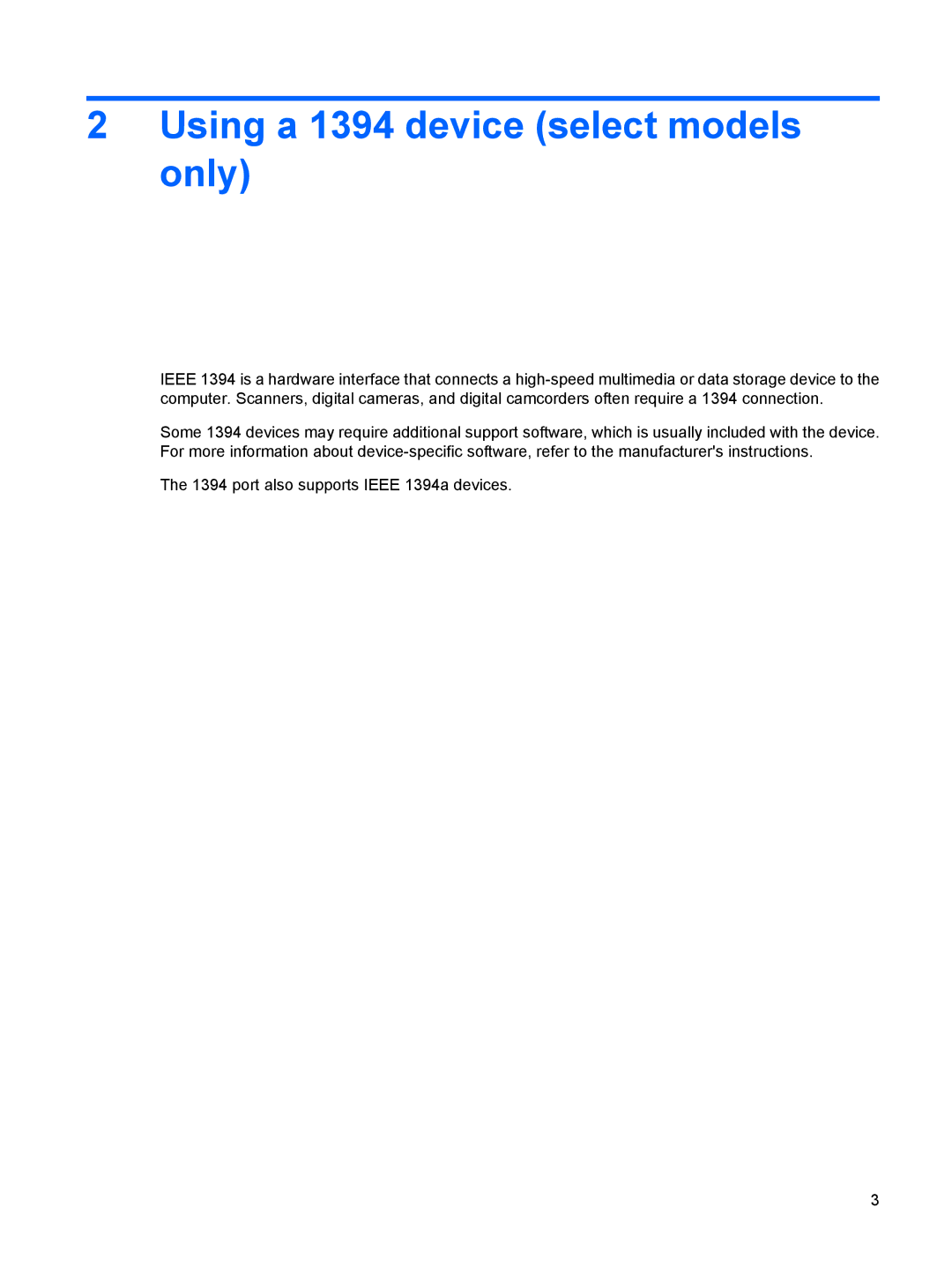 HP V3926TU, V3523TU, V3930TU, V3929TU, V3928TU, V3927TU, V3925TU, V3923TU, V3922TU, V3921TU Using a 1394 device select models only 