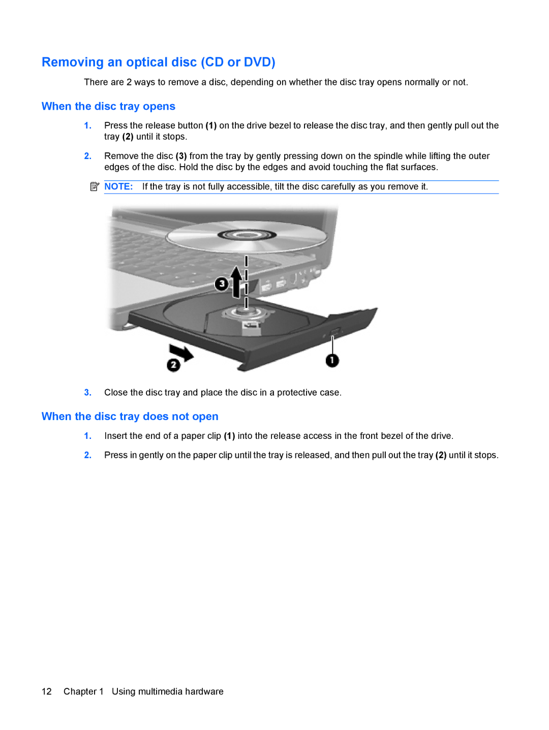 HP V3932TU, V3930TU, V3931TU, V3929TU, V3928TU, V3927TU, V3925TU Removing an optical disc CD or DVD, When the disc tray opens 