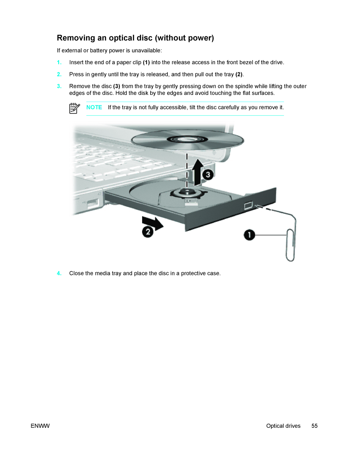 HP V5026EA, V5210US, V5206OM, V5304US, V5306US, V5315WM, V5310US, V5303NR, V5201CA, V5201US Removing an optical disc without power 