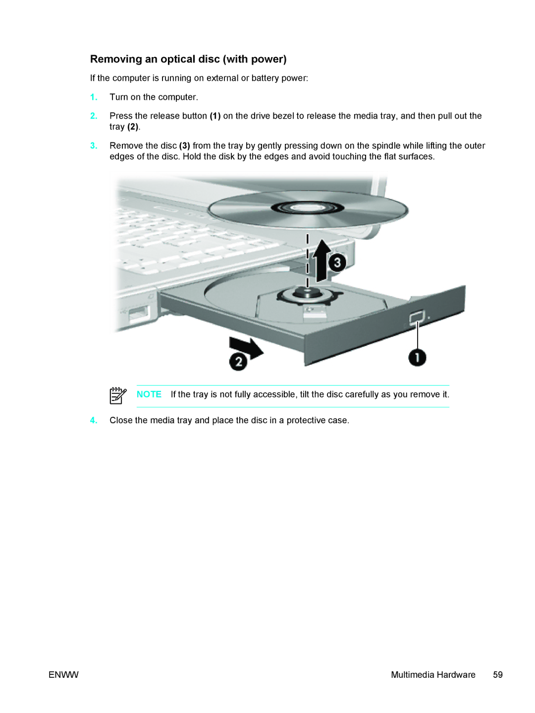 HP V5106EU, V5210US, V5206OM, V5304US, V5306US, V5315WM, V5310US, V5303NR, V5201CA, V5201US Removing an optical disc with power 