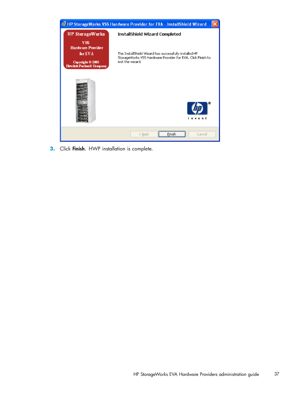 HP V6.0 Software manual Click Finish. HWP installation is complete 