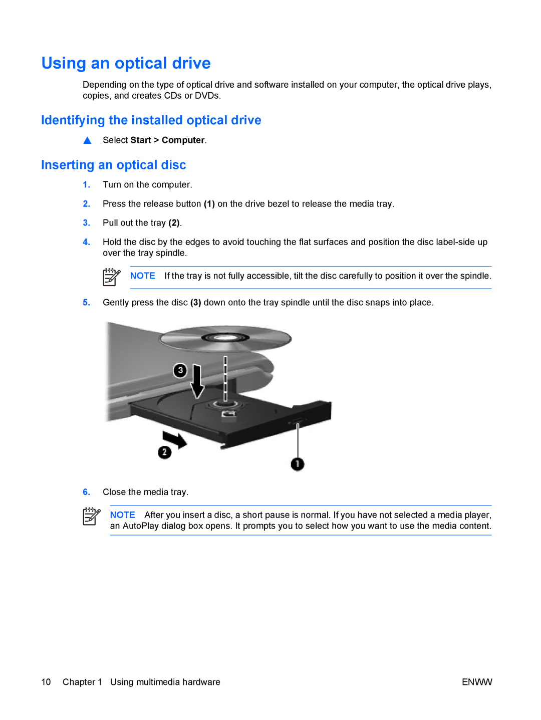 HP V6316CA, V6000Z, V6410CA manual Using an optical drive, Identifying the installed optical drive, Inserting an optical disc 