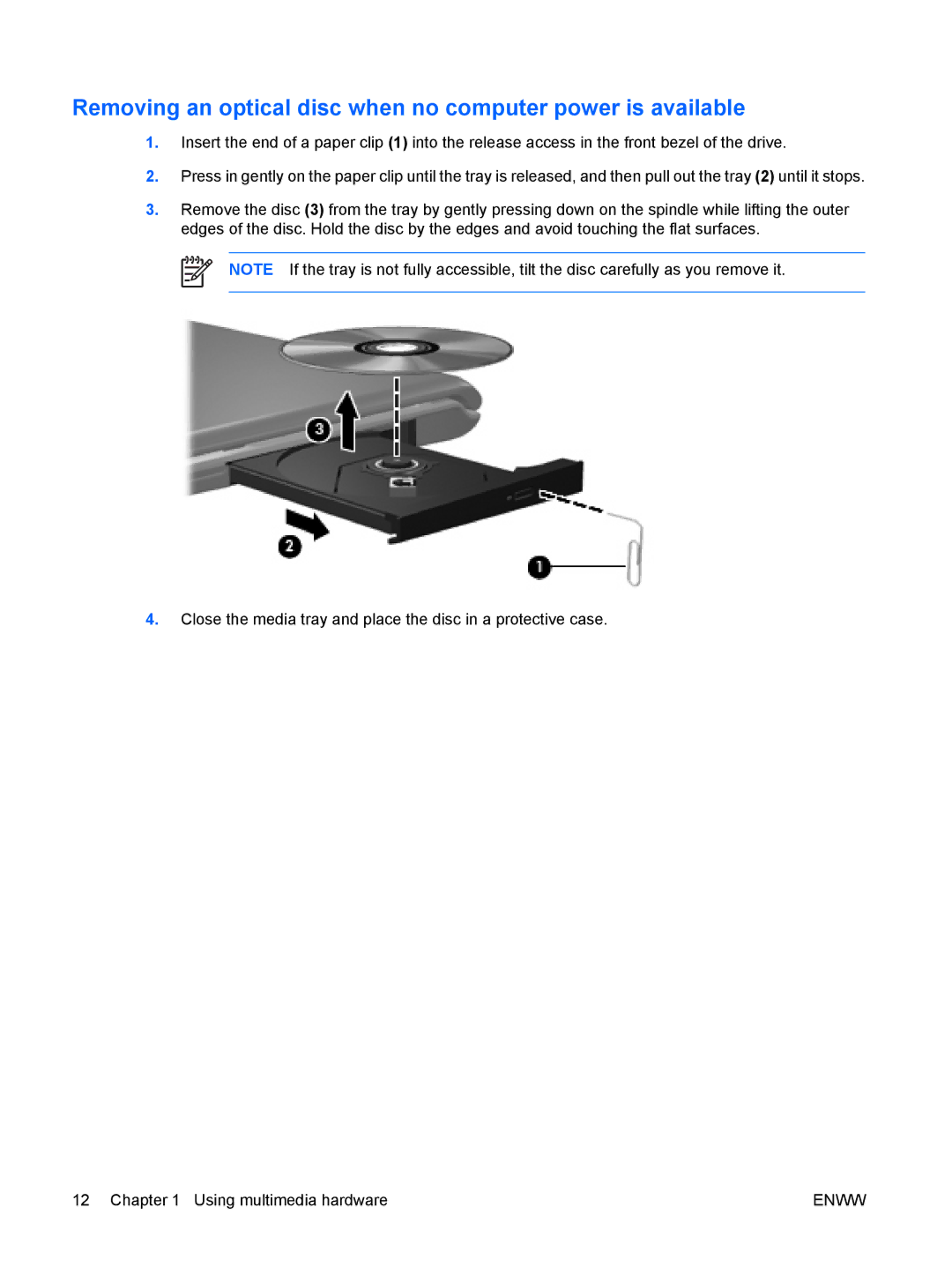 HP V6305CA, V6000Z, V6410CA, V6403AU, V6401XX, V6401AU, V6399XX Removing an optical disc when no computer power is available 