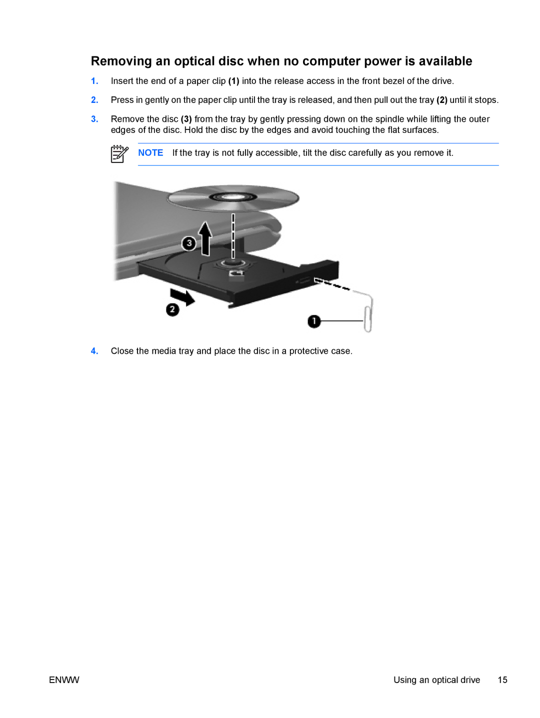 HP V6145EA, V6108EA, V6113EA, V6109EA, V6106TU, V6105NR, V6104US Removing an optical disc when no computer power is available 