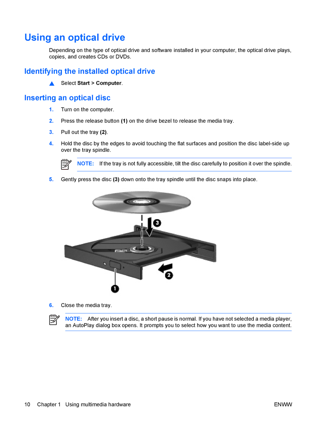 HP V6605TU, V6618AU, V6620US Using an optical drive, Identifying the installed optical drive, Inserting an optical disc 