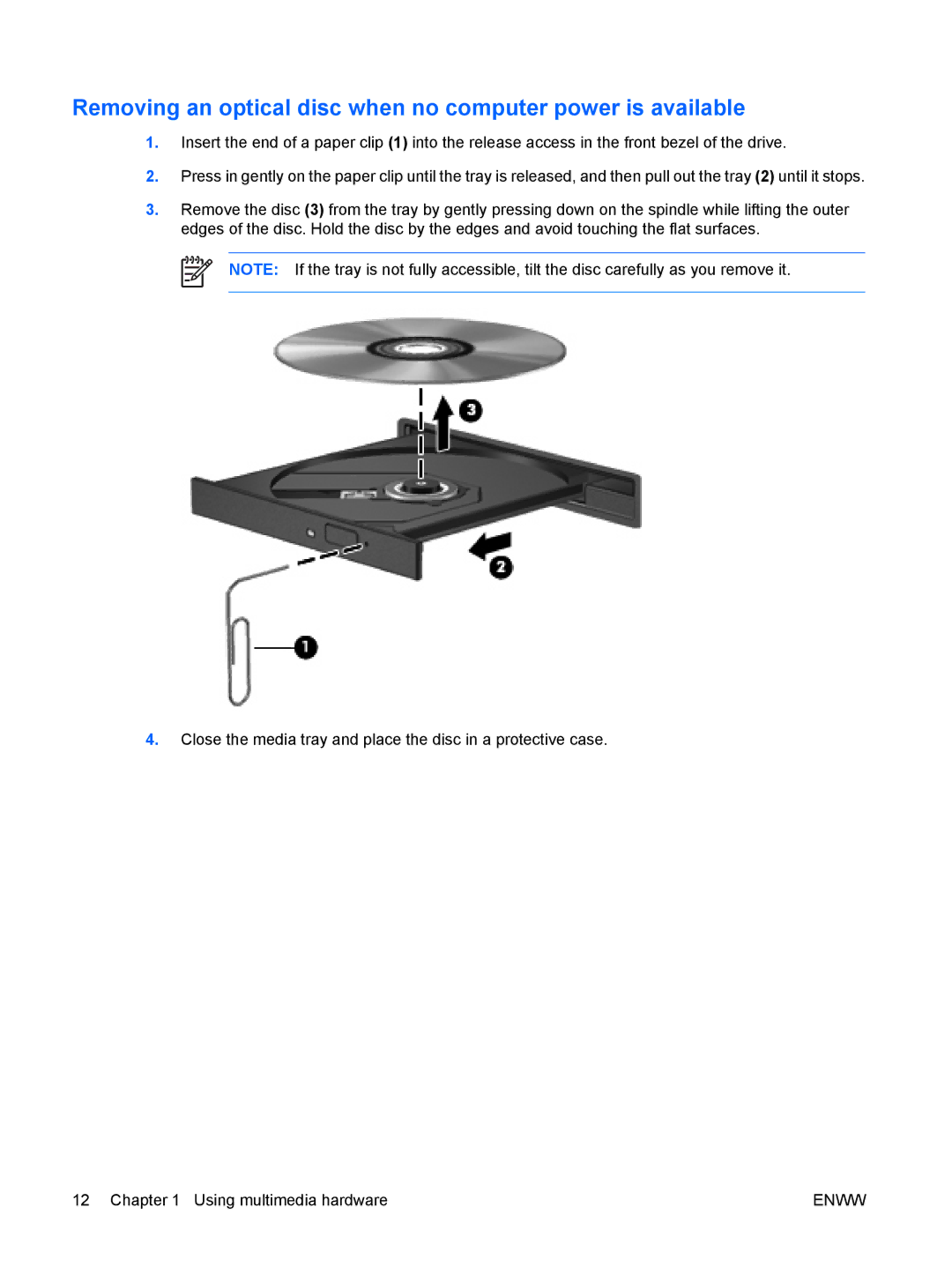 HP V6600, V6618AU, V6620US, V6616TU, V6614TU, V6616AU, V6613TU Removing an optical disc when no computer power is available 